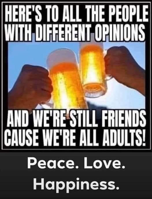 Here’s to all the people with different opinions …