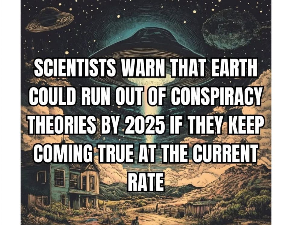 Scientists warn that Earth could run out of conspiracy theories by 2025 …