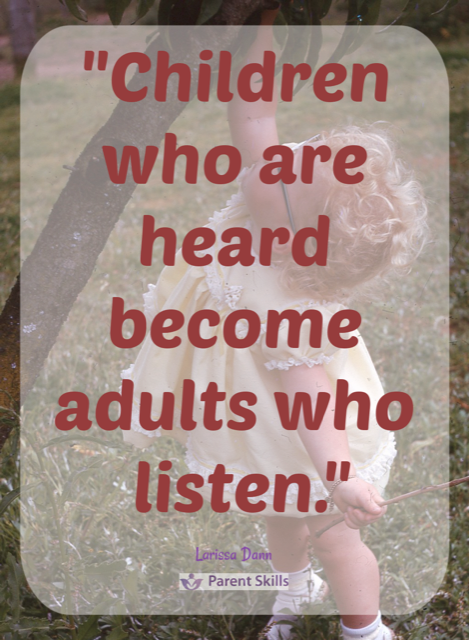 Children who are heard become adults who listen